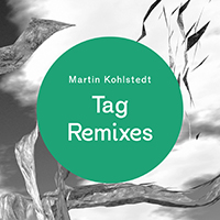 Kohlstedt, Martin - Tag Remixes