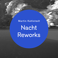 Kohlstedt, Martin - Nacht Reworks