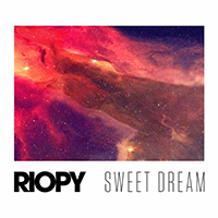 RIOPY - Sweet Dream (Single)