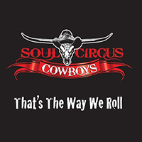 Soul Circus Cowboys - That's The Way We Roll