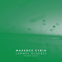 Maxence Cyrin - Larmes glacees (Piano Solo) (Single)