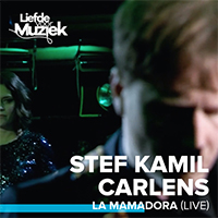 Stef Kamil Carlens - La Mamadora (Live - Uit Liefde Voor Muziek)