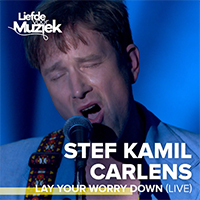 Stef Kamil Carlens - Lay Your Worry Down (Live - Uit Liefde Voor Muziek)