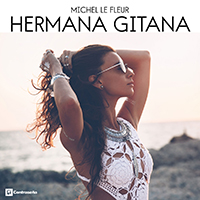 Le Fleur, Michel  - Hermana Gitana (Single)