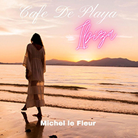 Le Fleur, Michel  - Cafe' De Playa (Ibiza)