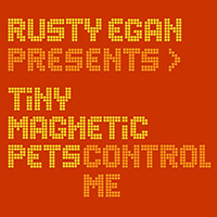 Tiny Magnetic Pets - Control Me (Single)