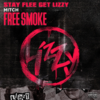 Stay Flee Get Lizzy - Free Smoke (feat. Mitch) (Single)
