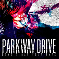 Parkway Drive - Don't Close Your Eyes (Reissue 2006, EP)