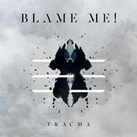 Blame Me! - Trauma (Single)