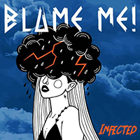 Blame Me! - Infected (Single Edit)
