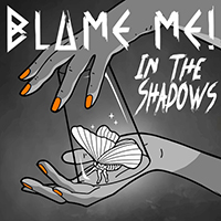 Blame Me! - In The Shadows (Single)
