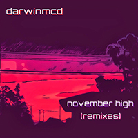Darwinmcd - November High (Remixes)