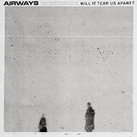 Airways - Will It Tear Us Apart? (Single)