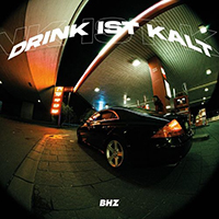 BHZ - Drink Ist Kalt (Single)