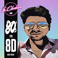 Le Choban - 80's In 8D Ep (8D Mix)