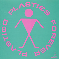 Plastics - Forever Plastico