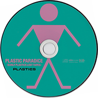 Plastics - Plastic Paradice (Early Plastics Lost Tape)