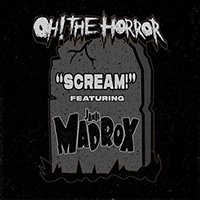 Oh! the Horror - Scream! (Single)