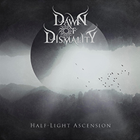 Dawn Of Dismality - Half-Light Ascension