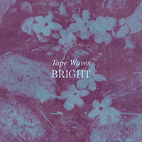 Tape Waves - Bright (EP)