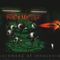 Radioactive - Ceremony Of Innocence