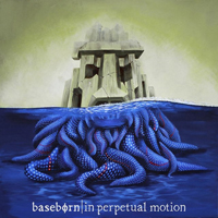 Baseborn - In Perpetual Motion