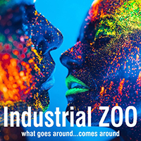 Industrial Zoo - What Goes Around...Comes Around (Single)