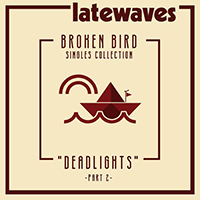 Latewaves - Deadlights (Single)