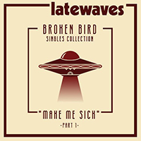 Latewaves - Make Me Sick (Single)