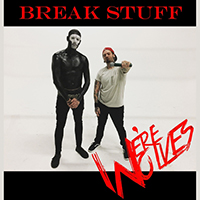 We're Wolves - Break Stuff