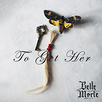 Belle Morte - To Get Her (acoustic) (Single)