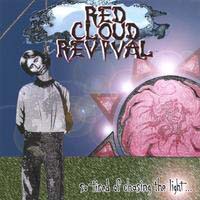Red Cloud Revival - So Tired of Chasing the Light...