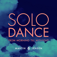 Jensen, Martin - Solo Dance (From Morning Till Midnight) (Single)