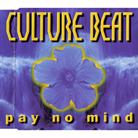 Culture Beat - Pay No Mind (Remix - Maxi-Single)