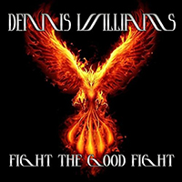 Williams, Dennis  - Fight The Good Fight