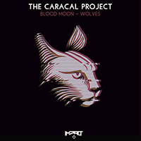 Caracal Project - Blood Moon / Wolves (Single)