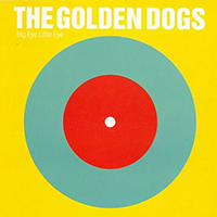 Golden Dogs - Big Eye Little Eye