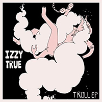 Izzy True - Troll (EP)