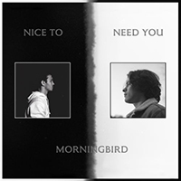 Morningbird - Nice To Need You (Single)