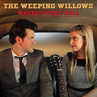 Weeping Willows - Wheels Won't Roll (Single)
