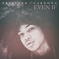 Cardona, Trinidad - Even If (Single)