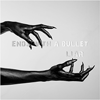 Ends With A Bullet - Liar (Single)