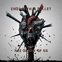 Ends With A Bullet - The Death of Us (Single)