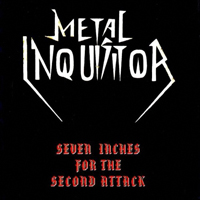 Metal Inquisitor - Seven Inches For The Second Attack