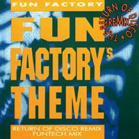 Fun Factory - Fun Factory's Theme (Return of Disco Remix) (Maxi-Single)
