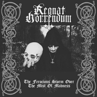 Regnat Horrendum - The Ferocious Storm Over the Mist of Madness