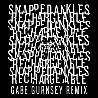Snapped Ankles - Rechargeable (Gabe Gurnsey Remix) (Single)