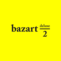Bazart - 2 Deluxe (CD 2)