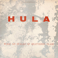 HULA - Walk On Stalks Of Shattered Glass (Single)