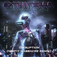 Extra Terra - Disruption (Misfit Remix)